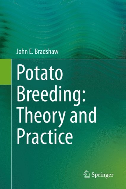 John E. Bradshaw - Potato Breeding: Theory and Practice, E-bok