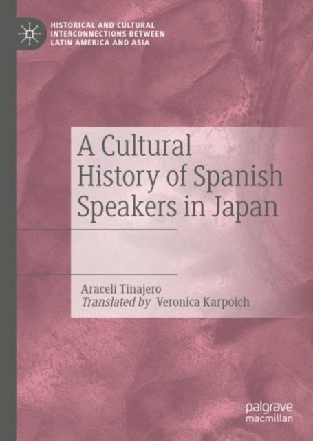 Araceli Tinajero - Cultural History of Spanish Speakers in Japan, E-bok