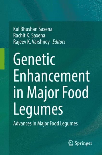 Rajeev K. Varshney, Rachit K. Saxena, Kul Bhushan Saxena - Genetic Enhancement in Major Food Legumes, E-bok