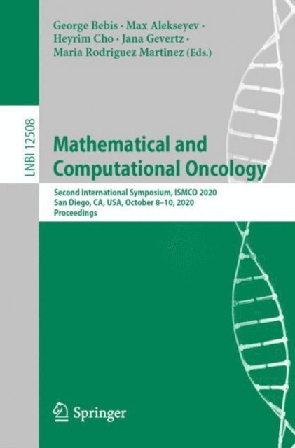 Maria Rodriguez Martinez, Jana Gevertz, Heyrim Cho, Max Alekseyev, George Bebis - Mathematical and Computational Oncology, E-bok