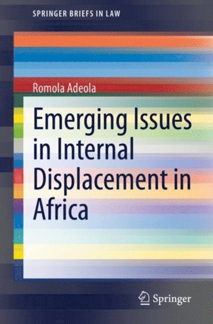 Romola Adeola - Emerging Issues in Internal Displacement in Africa, E-bok