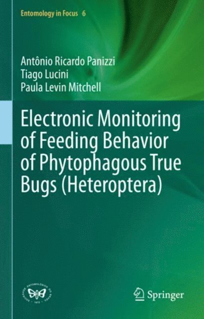Paula Levin Mitchell, Tiago Lucini, Antonio Ricardo Panizzi - Electronic Monitoring of Feeding Behavior of Phytophagous True Bugs (Heteroptera), E-bok