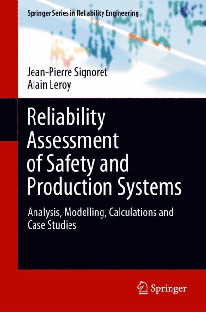 Alain Leroy, Jean-Pierre Signoret - Reliability Assessment of Safety and Production Systems, E-bok