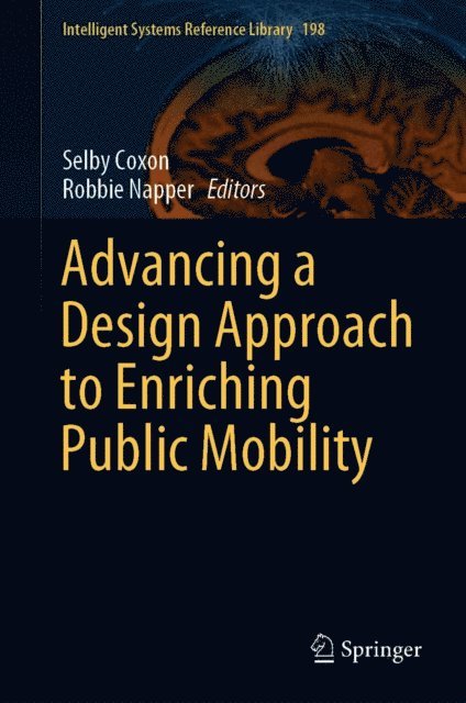 Robbie Napper, Selby Coxon - Advancing a Design Approach to Enriching Public Mobility, E-bok
