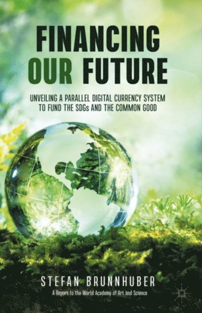 Stefan Brunnhuber - Financing Our Future, E-bok