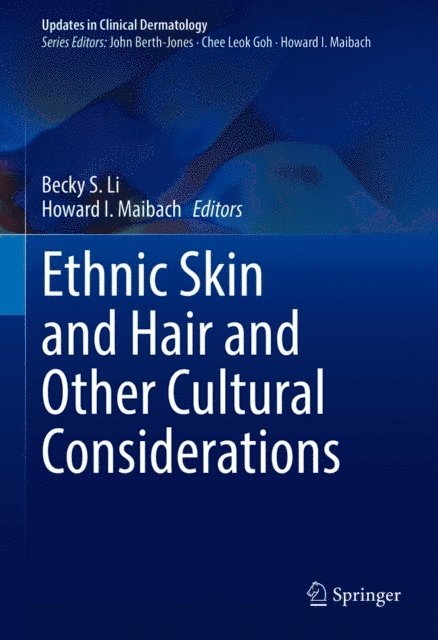 Howard I. Maibach, Becky S. Li - Ethnic Skin and Hair and Other Cultural Considerations, E-bok