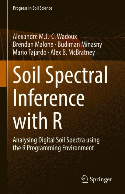 Alex B. McBratney, Mario Fajardo, Budiman Minasny, Brendan Malone, Alexandre M.J.-C. Wadoux - Soil Spectral Inference with R, E-bok