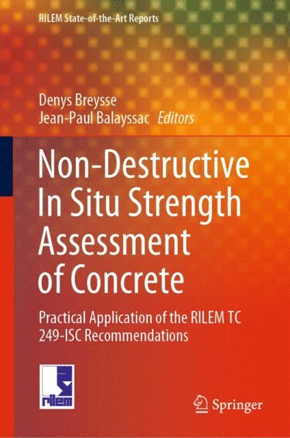 Jean-Paul Balayssac, Denys Breysse - Non-Destructive In Situ Strength Assessment of Concrete, E-bok