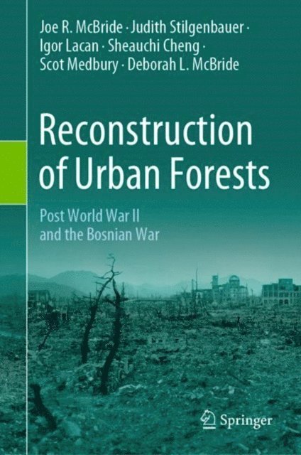 Deborah L. McBride, Scot Medbury, Sheauchi Cheng, Igor Lacan, Judith Stilgenbauer, Joe R. McBride - Reconstruction of Urban Forests, E-bok