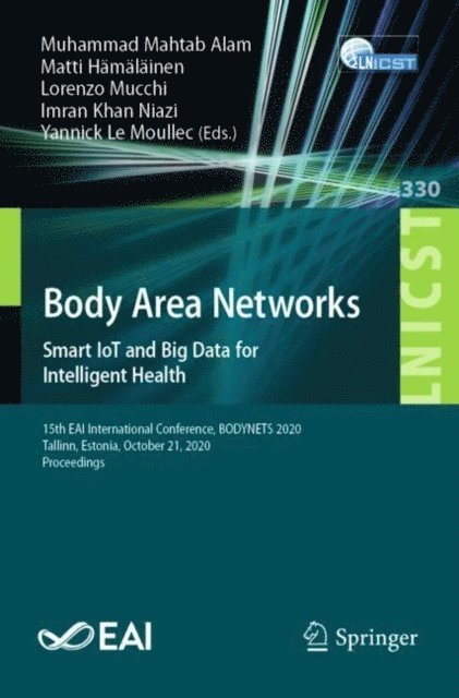 Yannick Le Moullec, Imran Khan Niazi, Lorenzo Mucchi, Matti Hamalainen, Muhammad Mahtab Alam - Body Area Networks. Smart IoT and Big Data for Intelligent Health, E-bok