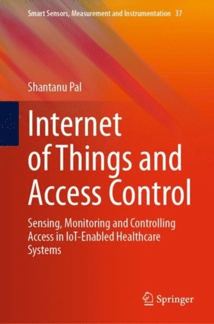Shantanu Pal - Internet of Things and Access Control, E-bok