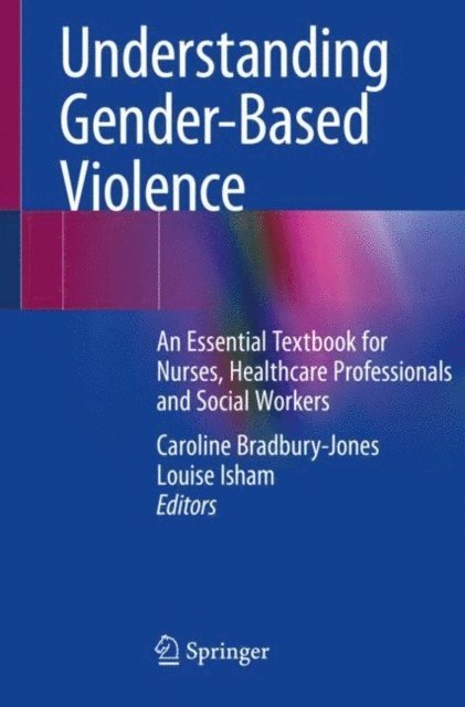 Louise Isham, Caroline Bradbury-Jones - Understanding Gender-Based Violence, E-bok