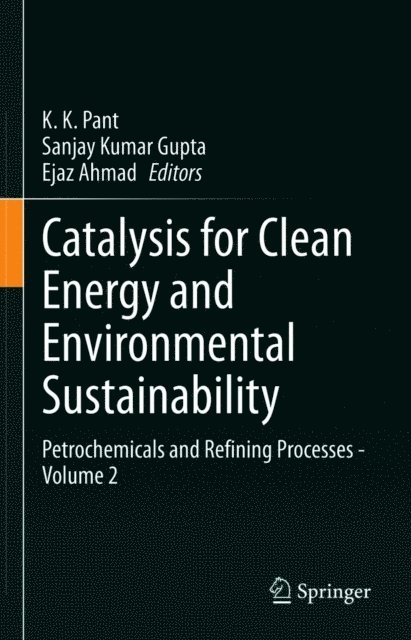 Ejaz Ahmad, Sanjay Kumar Gupta, K. K. Pant - Catalysis for Clean Energy and Environmental Sustainability, E-bok