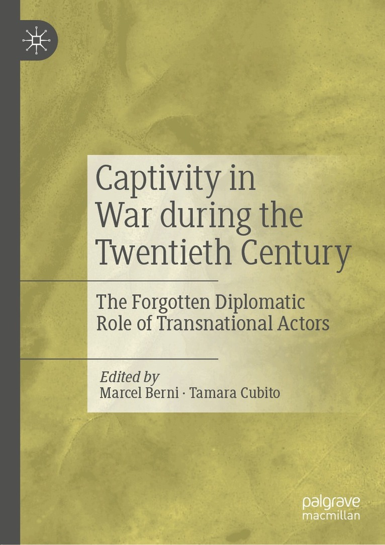 Marcel Berni, Tamara Cubito - Captivity in War during the Twentieth Century, Inbunden