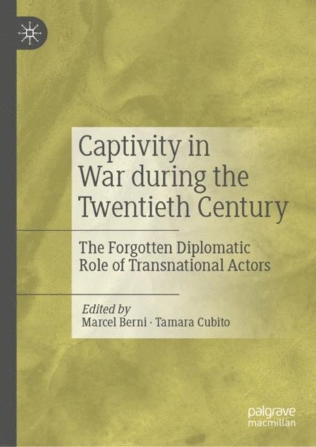Tamara Cubito, Marcel Berni - Captivity in War during the Twentieth Century, E-bok