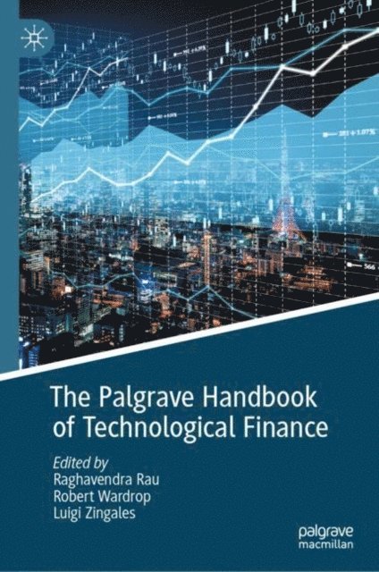 Luigi Zingales, Robert Wardrop, Raghavendra Rau - Palgrave Handbook of Technological Finance, E-bok