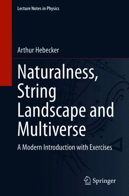 Arthur Hebecker - Naturalness, String Landscape and Multiverse, E-bok. Tillgänglighet: Lägg i varukorg