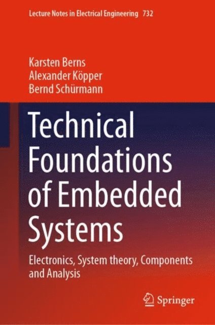 Bernd Schurmann, Alexander Kopper, Karsten Berns - Technical Foundations of Embedded Systems, E-bok