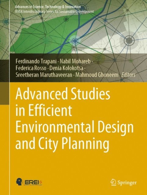 Mahmoud Ghoneem, Sreetheran Maruthaveeran, Denia Kolokotsa, Federica Rosso, Nabil Mohareb, Ferdinando Trapani - Advanced Studies in Efficient Environmental Design and City Planning, E-bok