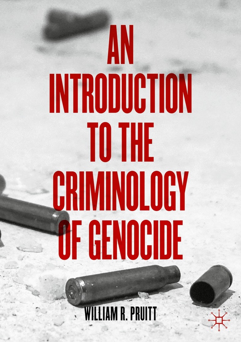 William R. Pruitt - Introduction to the Criminology of Genocide, Häftad