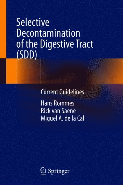 Miguel A. de la Cal, Rick van Saene, Hans Rommes - Selective Decontamination of the Digestive Tract (SDD), E-bok