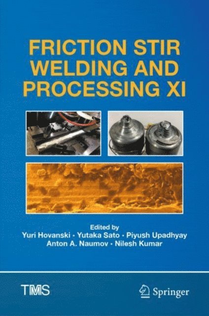 Nilesh Kumar, Anton A. Naumov, Piyush Upadhyay, Yutaka Sato, Yuri Hovanski - Friction Stir Welding and Processing XI, E-bok