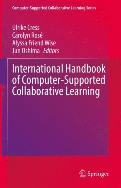 Jun Oshima, Alyssa Friend Wise, Carolyn Rose, Ulrike Cress - International Handbook of Computer-Supported Collaborative Learning, E-bok