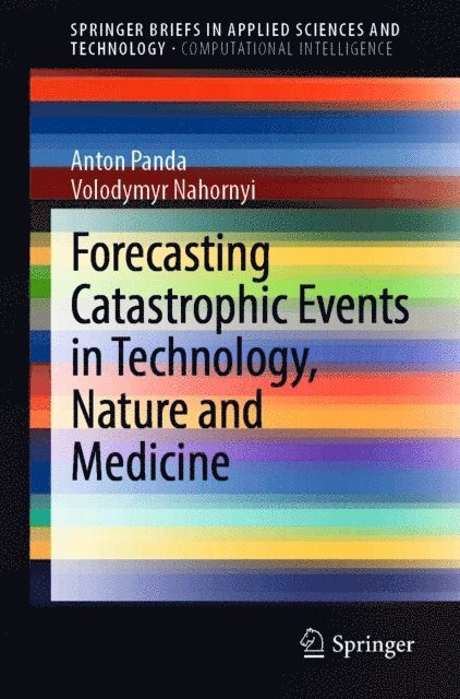 Volodymyr Nahornyi, Anton Panda - Forecasting Catastrophic Events in Technology, Nature and Medicine, E-bok