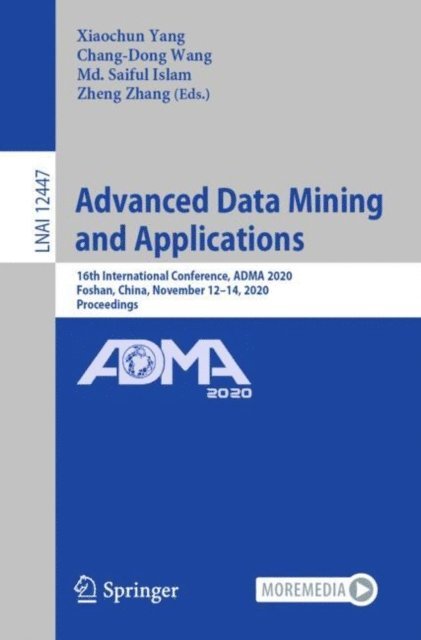 Zheng Zhang, Md. Saiful Islam, Chang-Dong Wang, Xiaochun Yang - Advanced Data Mining and Applications, E-bok