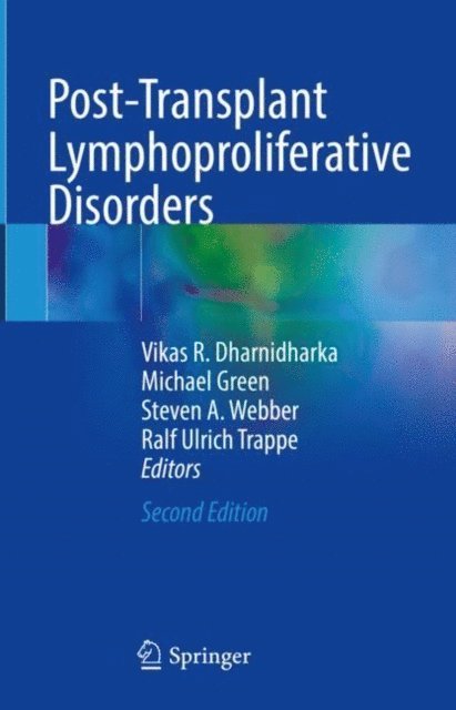 Ralf Ulrich Trappe, Steven A. Webber, Michael Green, Vikas R. Dharnidharka - Post-Transplant Lymphoproliferative Disorders, E-bok