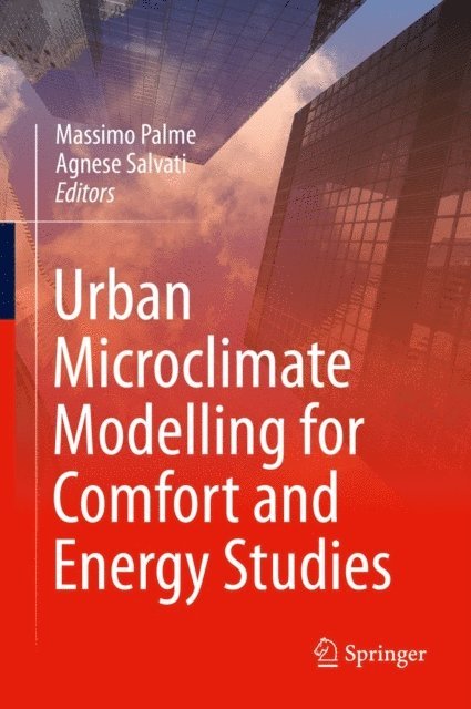 Agnese Salvati, Massimo Palme - Urban Microclimate Modelling for Comfort and Energy Studies, E-bok