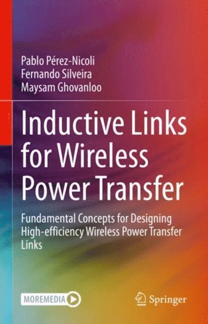 Maysam Ghovanloo, Fernando Silveira, Pablo Perez-Nicoli - Inductive Links for Wireless Power Transfer, E-bok