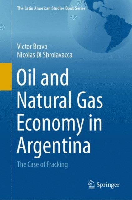 Nicolas Di Sbroiavacca, Victor Bravo - Oil and Natural Gas Economy in Argentina, E-bok