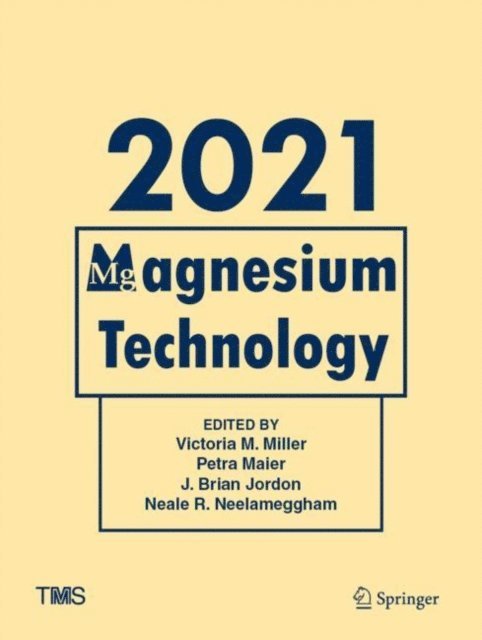 Neale R. Neelameggham, J. Brian Jordon, Petra Maier, Victoria M. Miller - Magnesium Technology 2021, E-bok