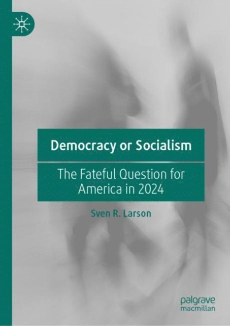 Sven R. Larson - Democracy or Socialism, E-bok. Tillgänglighet: Lägg i varukorg