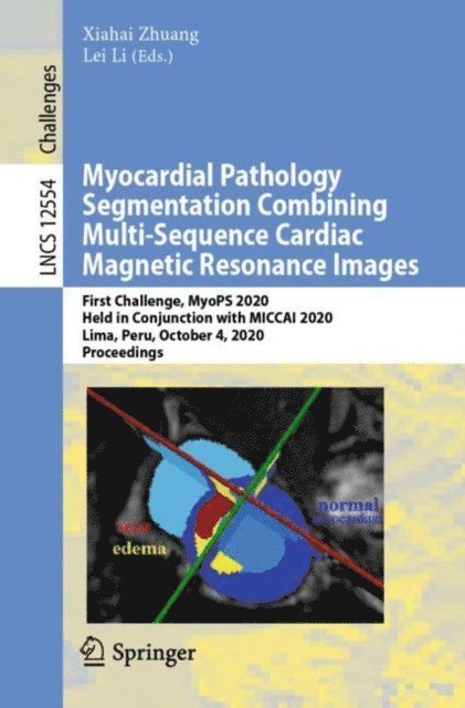 Lei Li, Xiahai Zhuang - Myocardial Pathology Segmentation Combining Multi-Sequence Cardiac Magnetic Resonance Images, E-bok