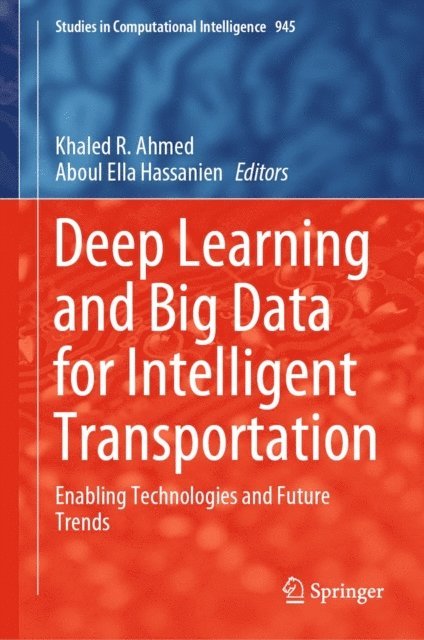 Aboul Ella Hassanien, Khaled R. Ahmed - Deep Learning and Big Data for Intelligent Transportation, E-bok