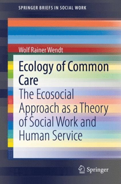 Wolf Rainer Wendt - Ecology of Common Care, E-bok