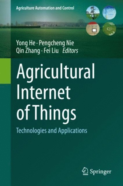 Fei Liu, Qin Zhang, Pengcheng Nie, Yong He - Agricultural Internet of Things, E-bok