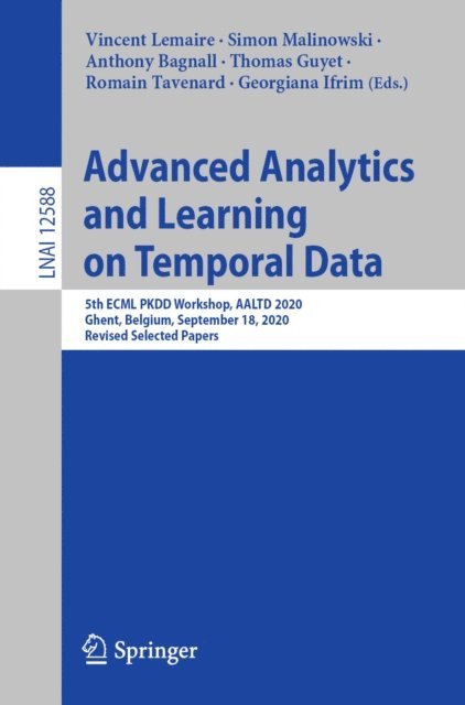 Georgiana Ifrim, Romain Tavenard, Thomas Guyet, Anthony Bagnall, Simon Malinowski, Vincent Lemaire - Advanced Analytics and Learning on Temporal Data, E-bok
