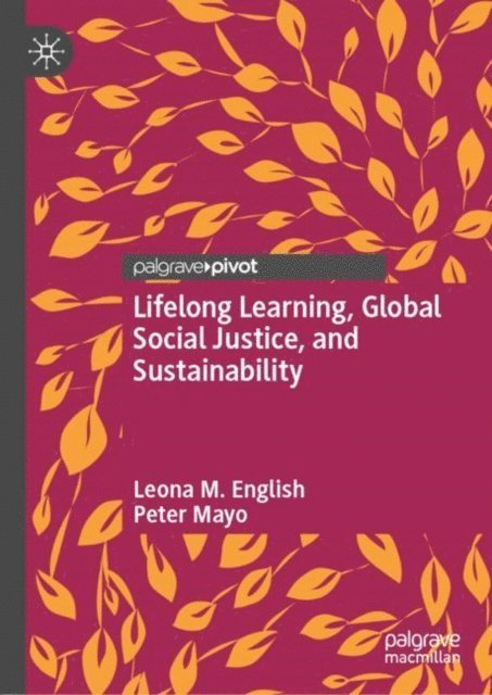 Peter Mayo, Leona M. English - Lifelong Learning, Global Social Justice, and Sustainability, E-bok