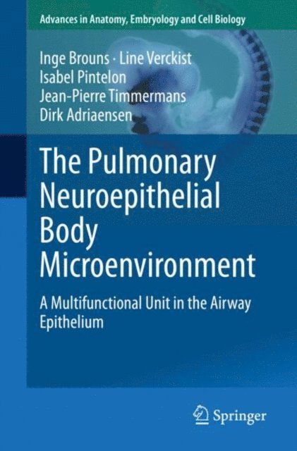 Dirk Adriaensen, Jean-Pierre Timmermans, Isabel Pintelon, Line Verckist, Inge Brouns - Pulmonary Neuroepithelial Body Microenvironment, E-bok