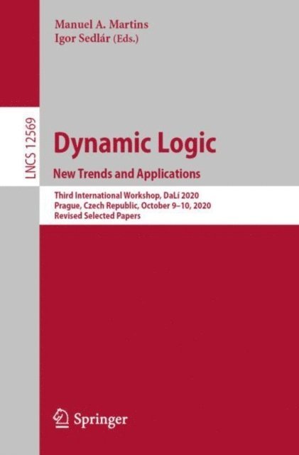 Igor Sedlar, Manuel A. Martins - Dynamic Logic. New Trends and Applications, E-bok