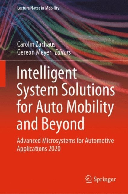 Gereon Meyer, Carolin Zachaus - Intelligent System Solutions for Auto Mobility and Beyond, E-bok