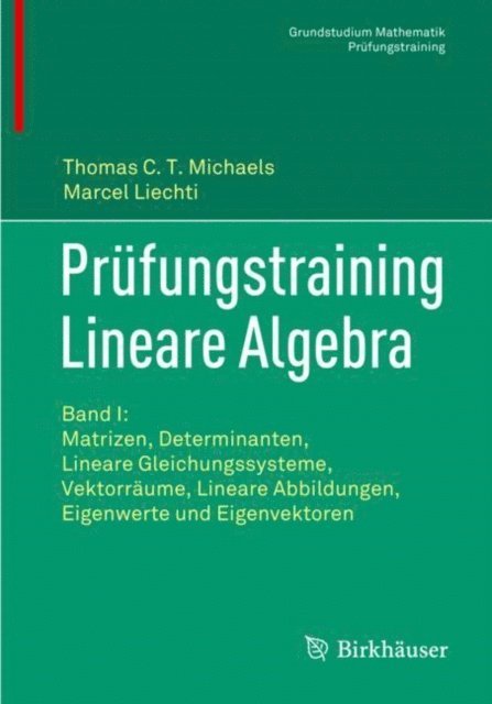Marcel Liechti, Thomas C.T. Michaels - Prüfungstraining Lineare Algebra, E-bok