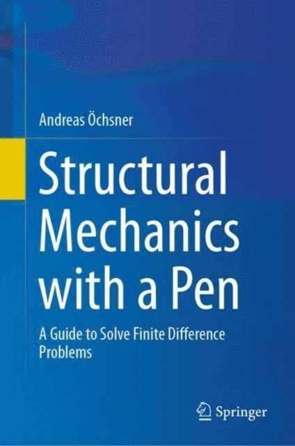 Andreas Ochsner - Structural Mechanics with a Pen, E-bok