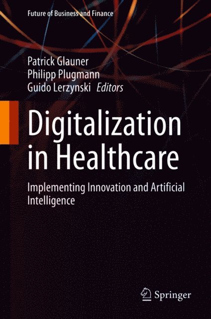Guido Lerzynski, Philipp Plugmann, Patrick Glauner - Digitalization in Healthcare, E-bok