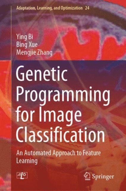 Mengjie Zhang, Bing Xue, Ying Bi - Genetic Programming for Image Classification, E-bok