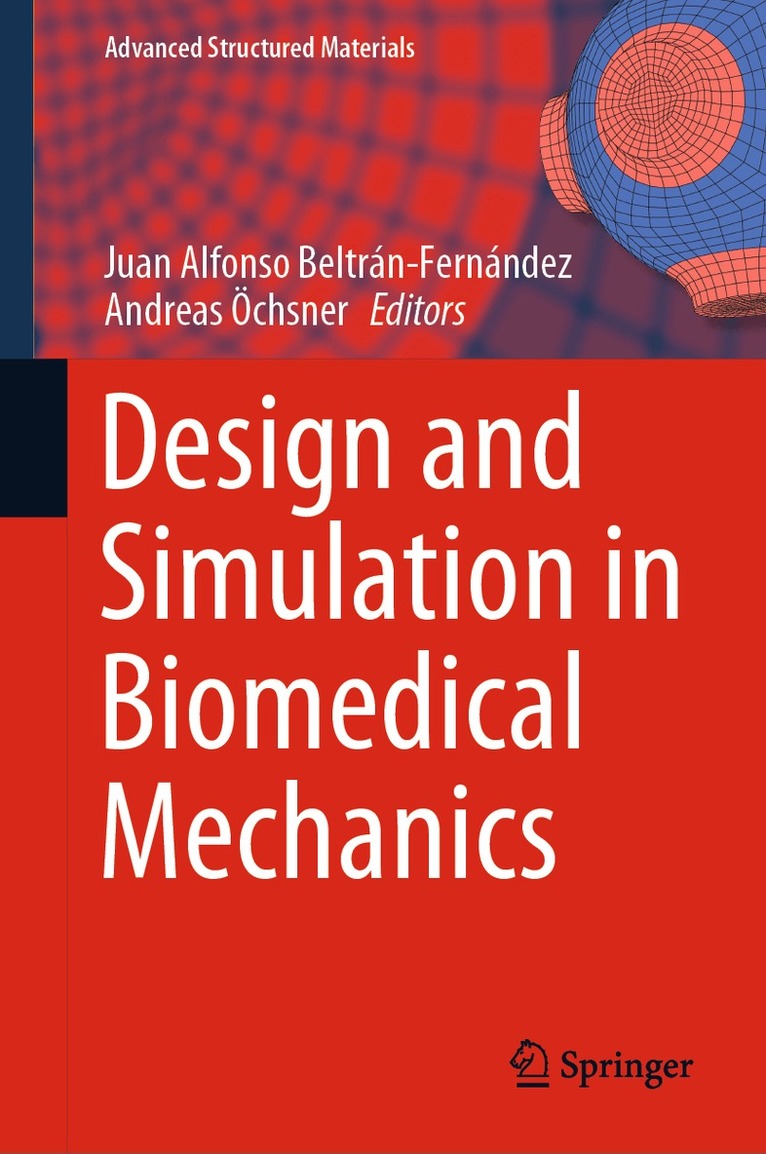Juan Alfonso Beltran-Fernandez, Andreas Öchsner - Design and Simulation in Biomedical Mechanics, Inbunden