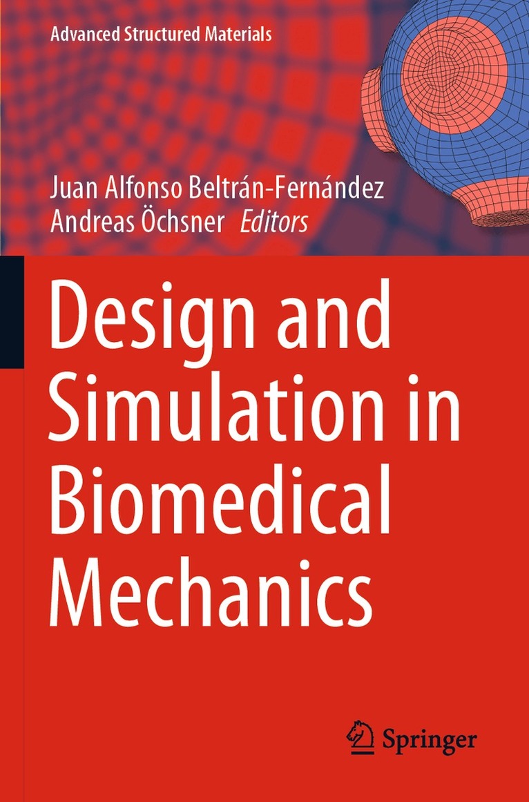 Juan Alfonso Beltran-Fernandez, Andreas Öchsner - Design and Simulation in Biomedical Mechanics, Häftad